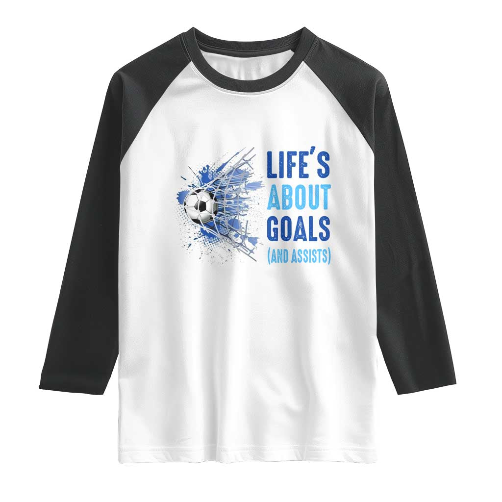 Soccer Lover Raglan Shirt Life's About Goals And Assists Coach - Wonder Print Shop