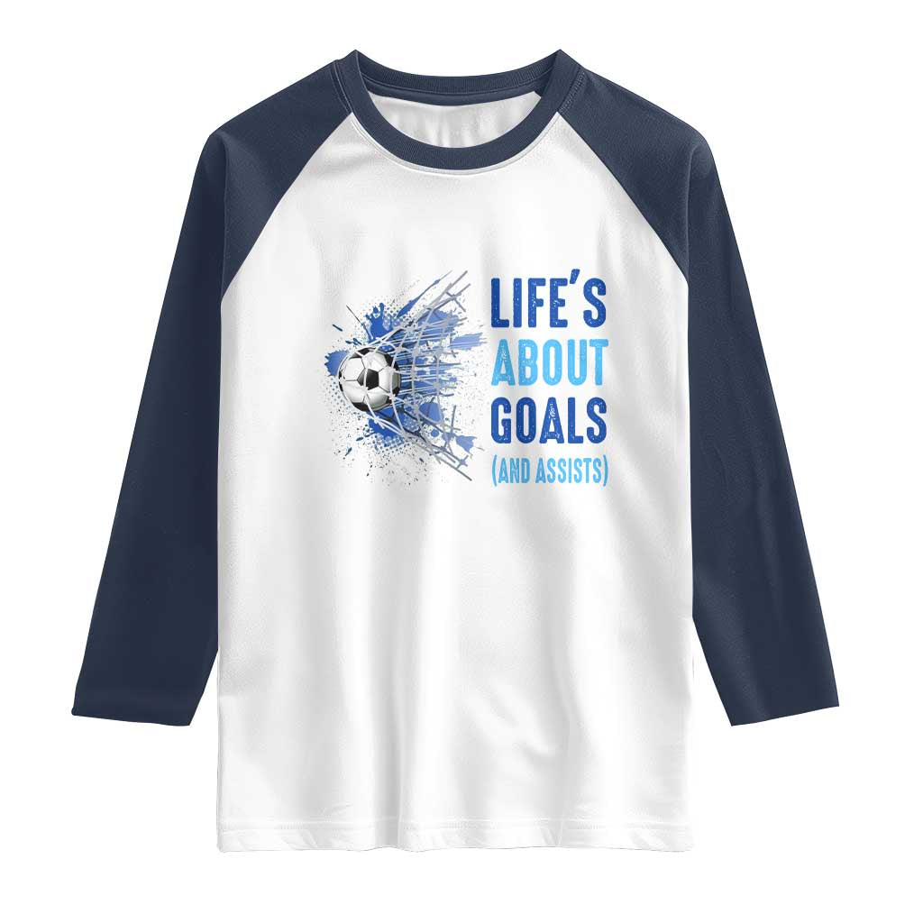 Soccer Lover Raglan Shirt Life's About Goals And Assists Coach - Wonder Print Shop