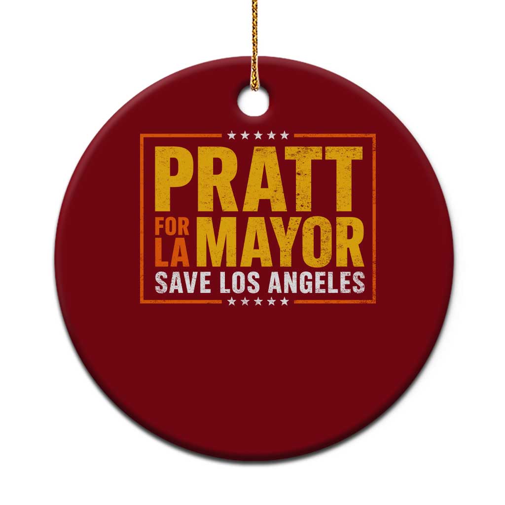 Pratt For Mayor Save Los Angeles Ceramic Ornament Spencer Supporter