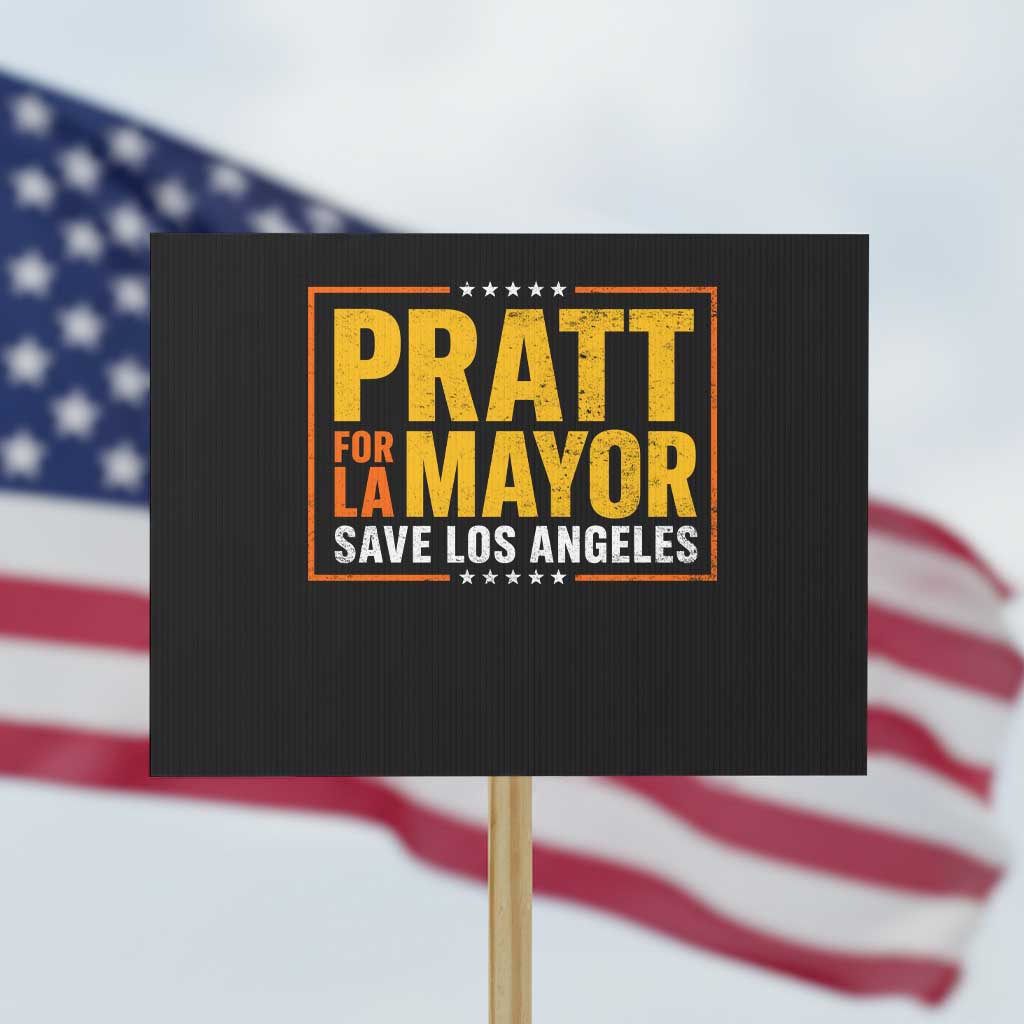 Pratt For Mayor Save Los Angeles Protest Sign Spencer Supporter