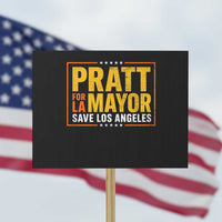 Pratt For Mayor Save Los Angeles Protest Sign Spencer Supporter