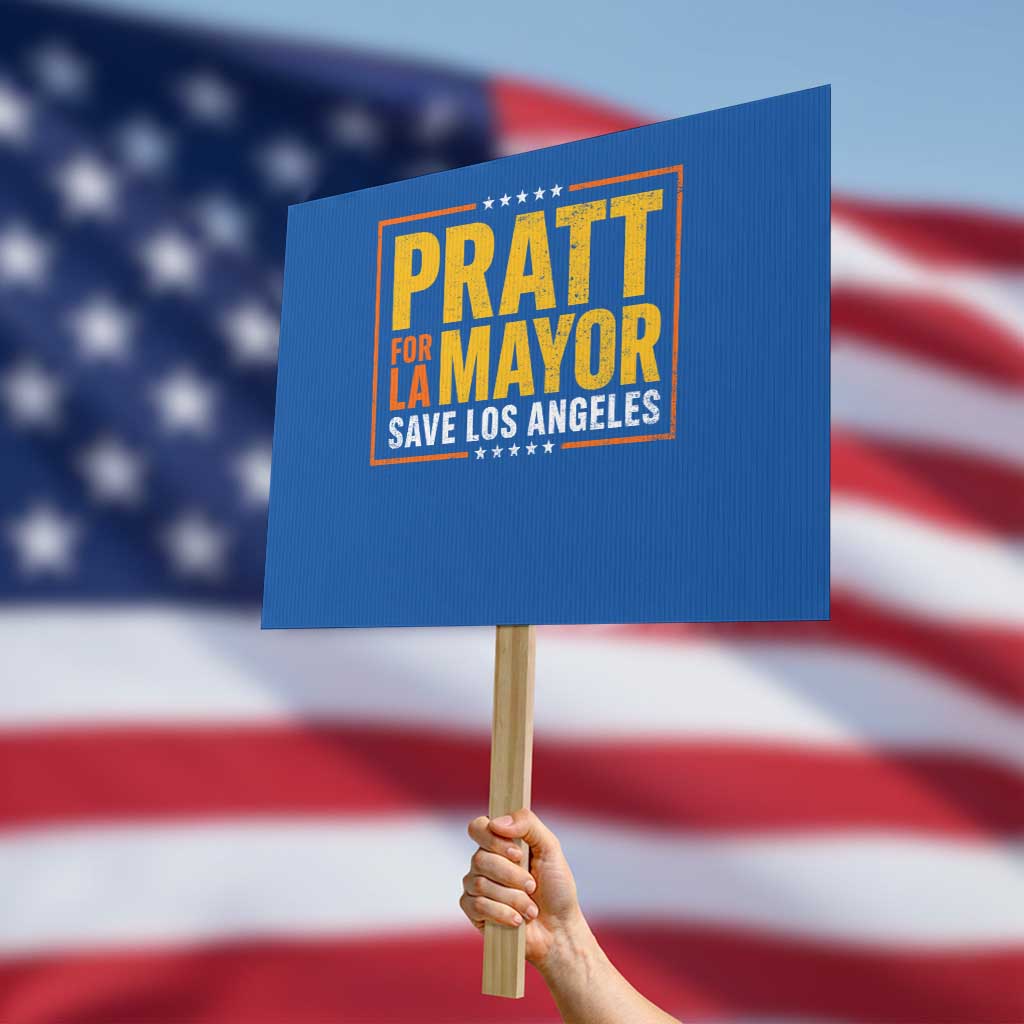 Pratt For Mayor Save Los Angeles Protest Sign Spencer Supporter