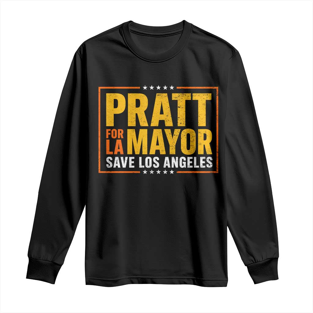 Pratt For Mayor Save Los Angeles Long Sleeve Shirt Spencer Supporter
