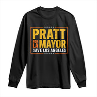 Pratt For Mayor Save Los Angeles Long Sleeve Shirt Spencer Supporter