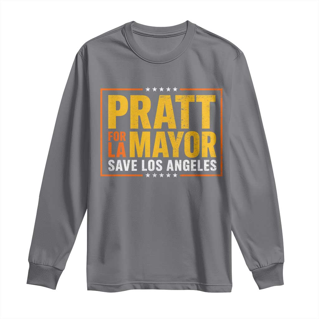 Pratt For Mayor Save Los Angeles Long Sleeve Shirt Spencer Supporter