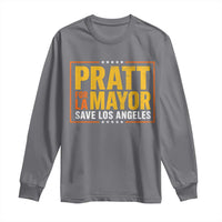 Pratt For Mayor Save Los Angeles Long Sleeve Shirt Spencer Supporter