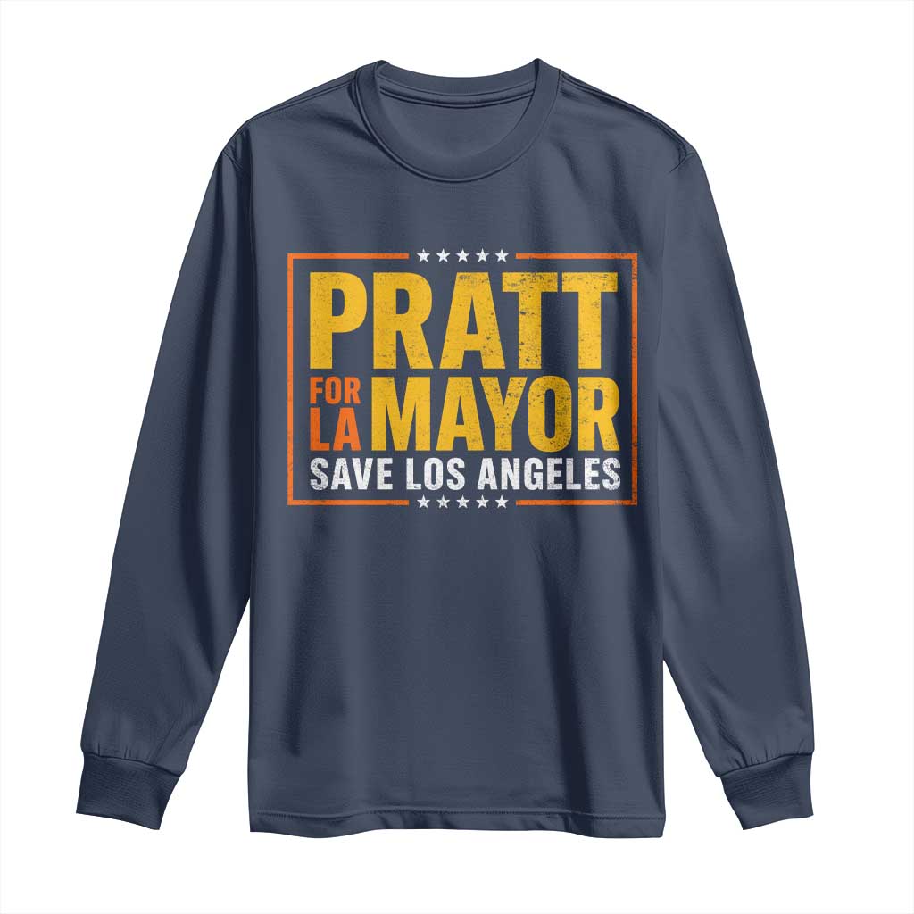 Pratt For Mayor Save Los Angeles Long Sleeve Shirt Spencer Supporter