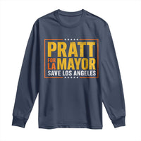 Pratt For Mayor Save Los Angeles Long Sleeve Shirt Spencer Supporter