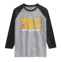 Pratt For Mayor Save Los Angeles Raglan Shirt Spencer Supporter