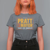 Pratt For Mayor Save Los Angeles T Shirt For Women Spencer Supporter