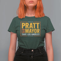 Pratt For Mayor Save Los Angeles T Shirt For Women Spencer Supporter