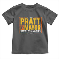Pratt For Mayor Save Los Angeles Toddler T Shirt Spencer Supporter