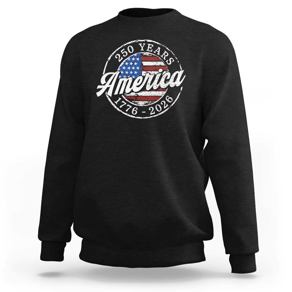 America 250 Years 1776 2026 Sweatshirt 250th Anniversary USA Vintage USA Flag