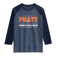 Pratt For Mayor Of Los Angeles Raglan Shirt LA Mayoral Election US Political