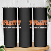 Pratt For Mayor Of Los Angeles Skinny Tumbler LA Mayoral Election US Political