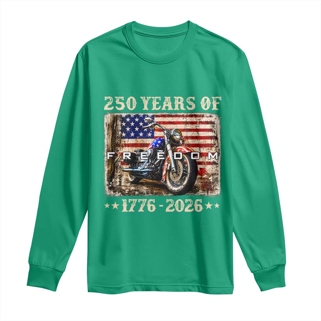 250 Years Of Freedom Motorcycle Patriotic Biker 1776 2026 Long Sleeve Shirt