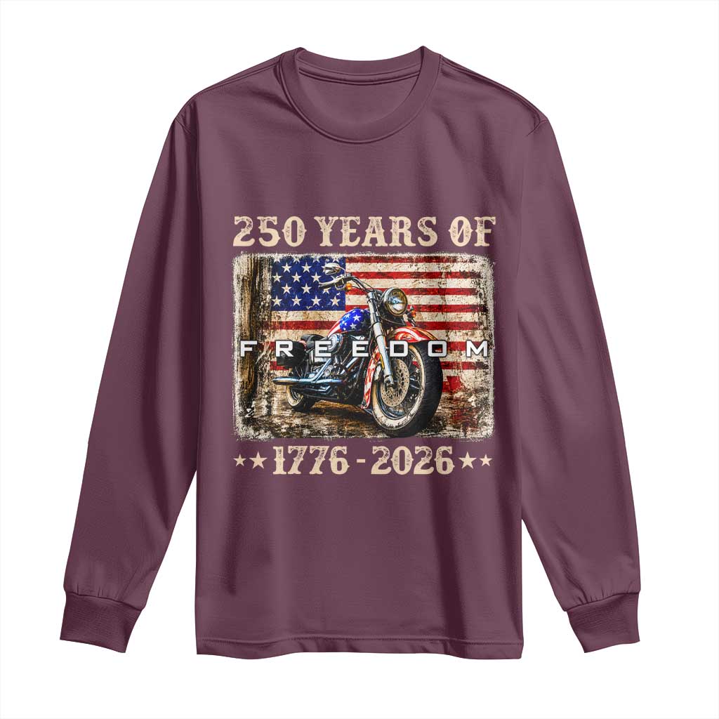 250 Years Of Freedom Motorcycle Patriotic Biker 1776 2026 Long Sleeve Shirt