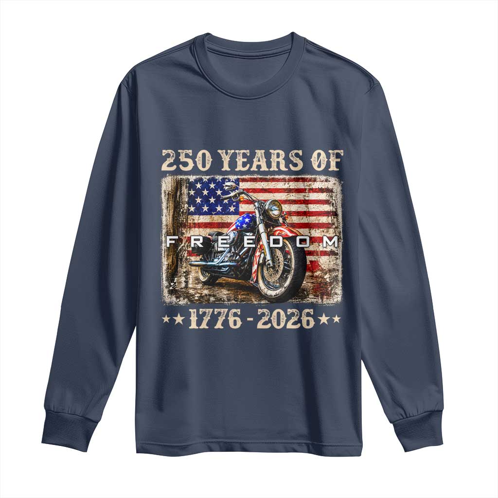 250 Years Of Freedom Motorcycle Patriotic Biker 1776 2026 Long Sleeve Shirt