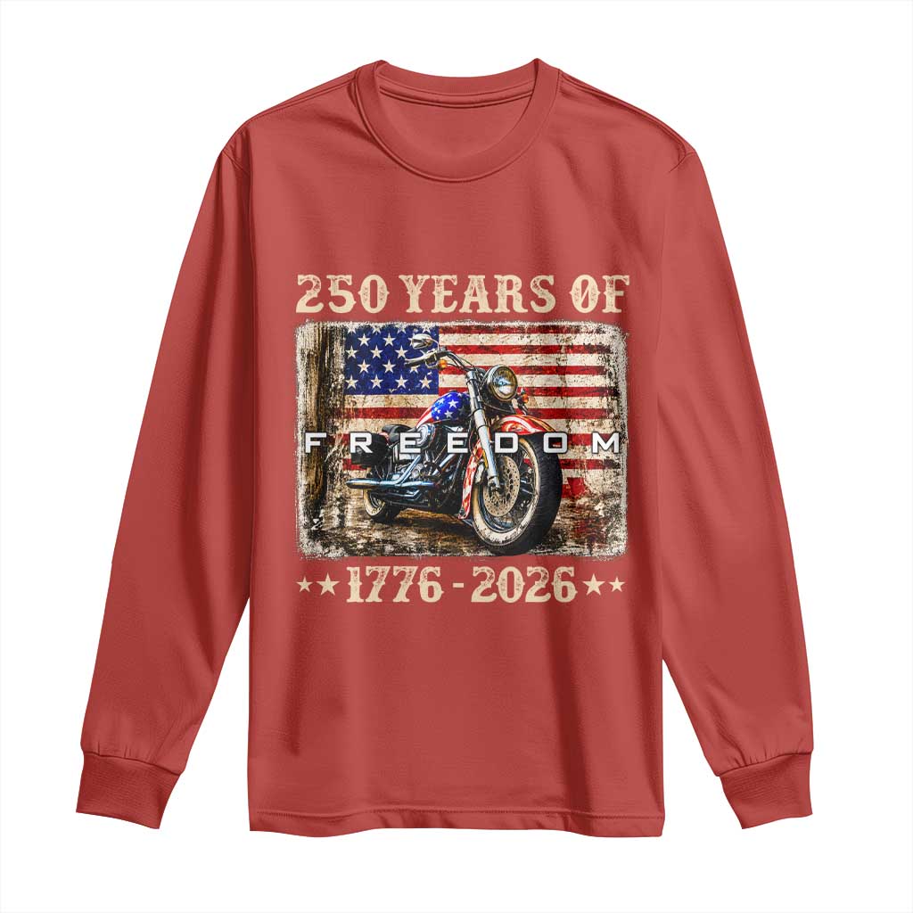 250 Years Of Freedom Motorcycle Patriotic Biker 1776 2026 Long Sleeve Shirt