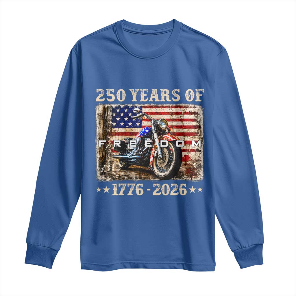 250 Years Of Freedom Motorcycle Patriotic Biker 1776 2026 Long Sleeve Shirt