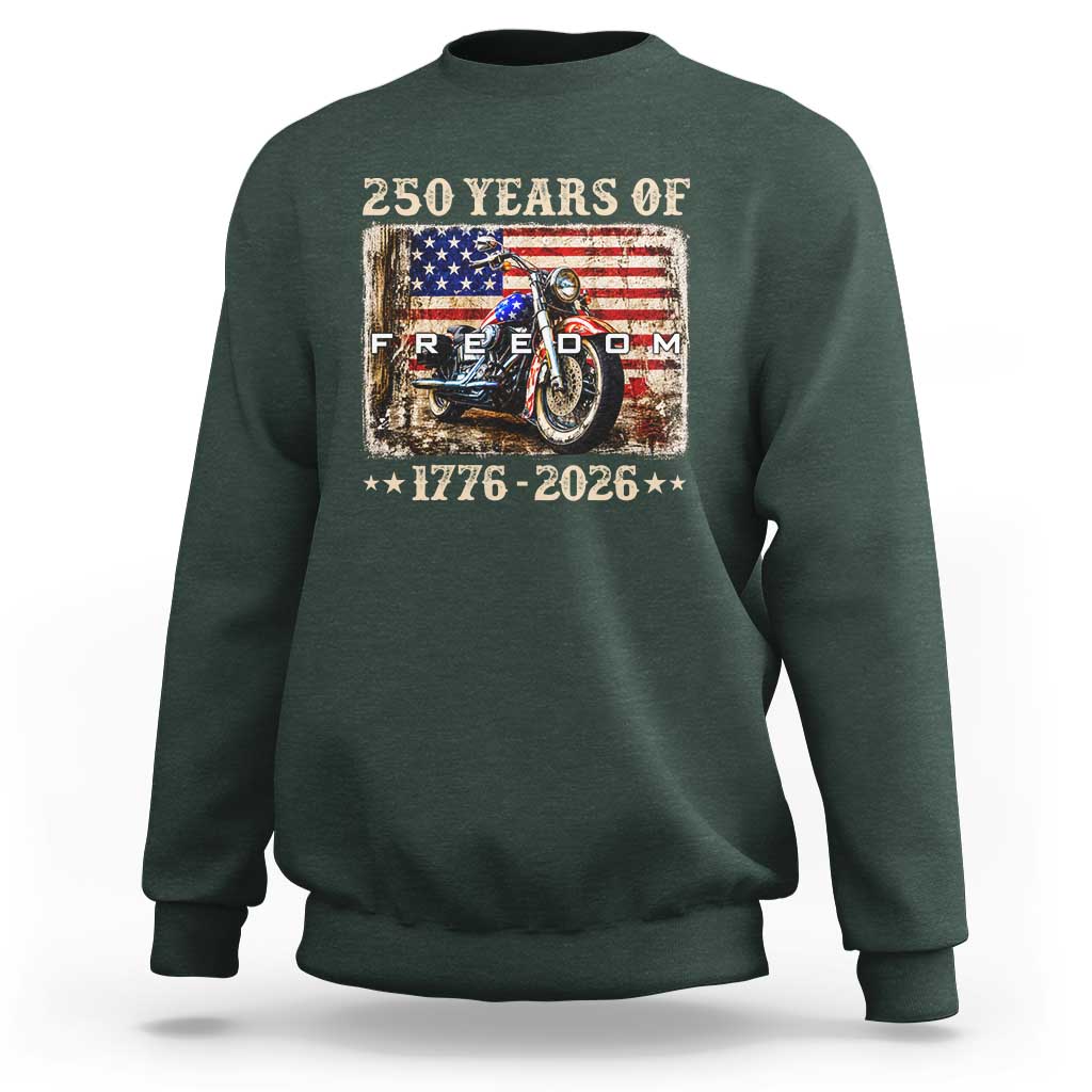 250 Years Of Freedom Motorcycle Patriotic Biker 1776 2026 Sweatshirt