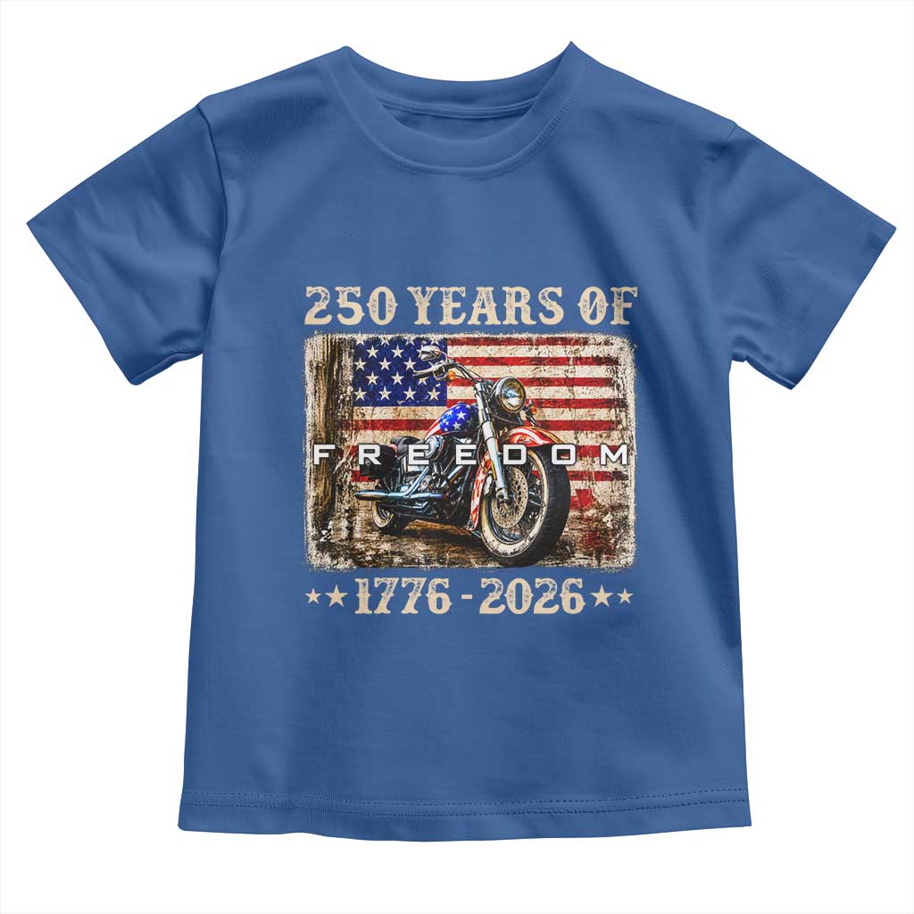 250 Years Of Freedom Motorcycle Patriotic Biker 1776 2026 Toddler T Shirt