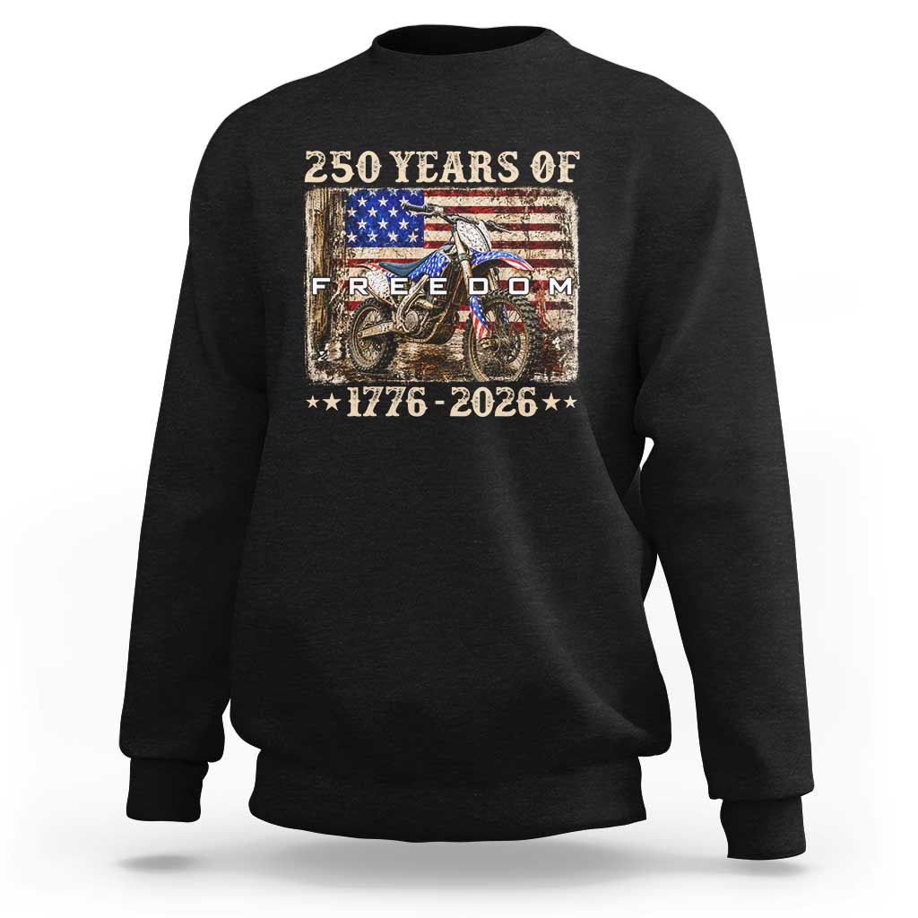 250 Years Of Freedom Dirt Bike Motocross 1776 2026 Sweatshirt