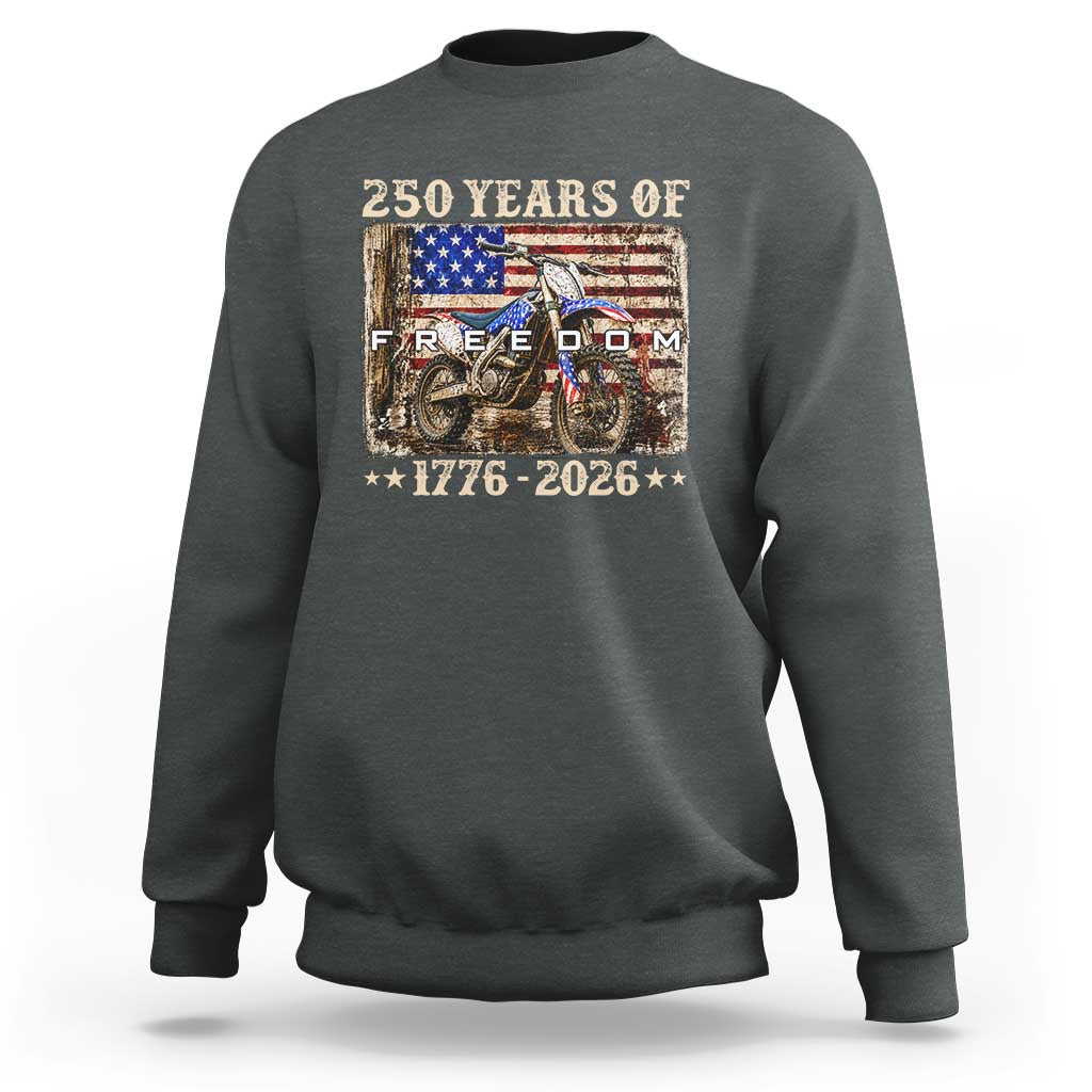 250 Years Of Freedom Dirt Bike Motocross 1776 2026 Sweatshirt