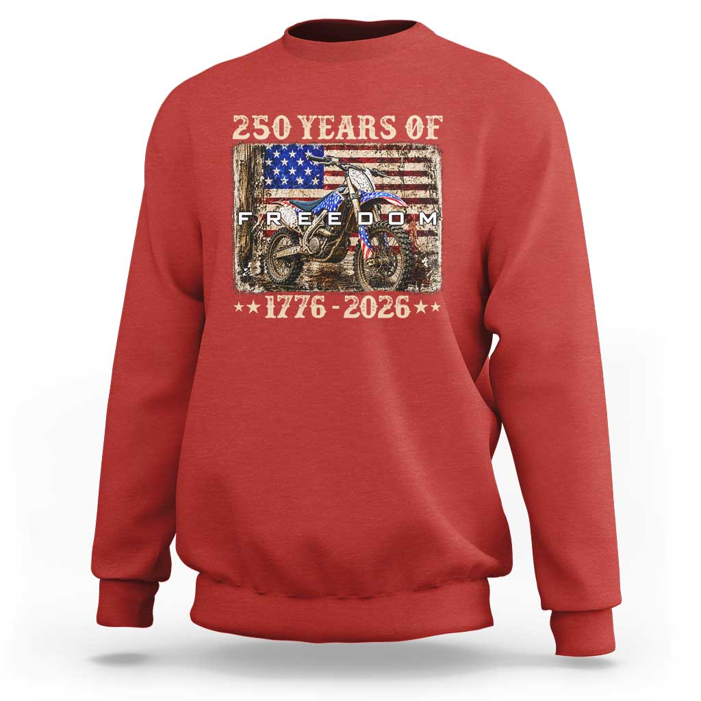 250 Years Of Freedom Dirt Bike Motocross 1776 2026 Sweatshirt