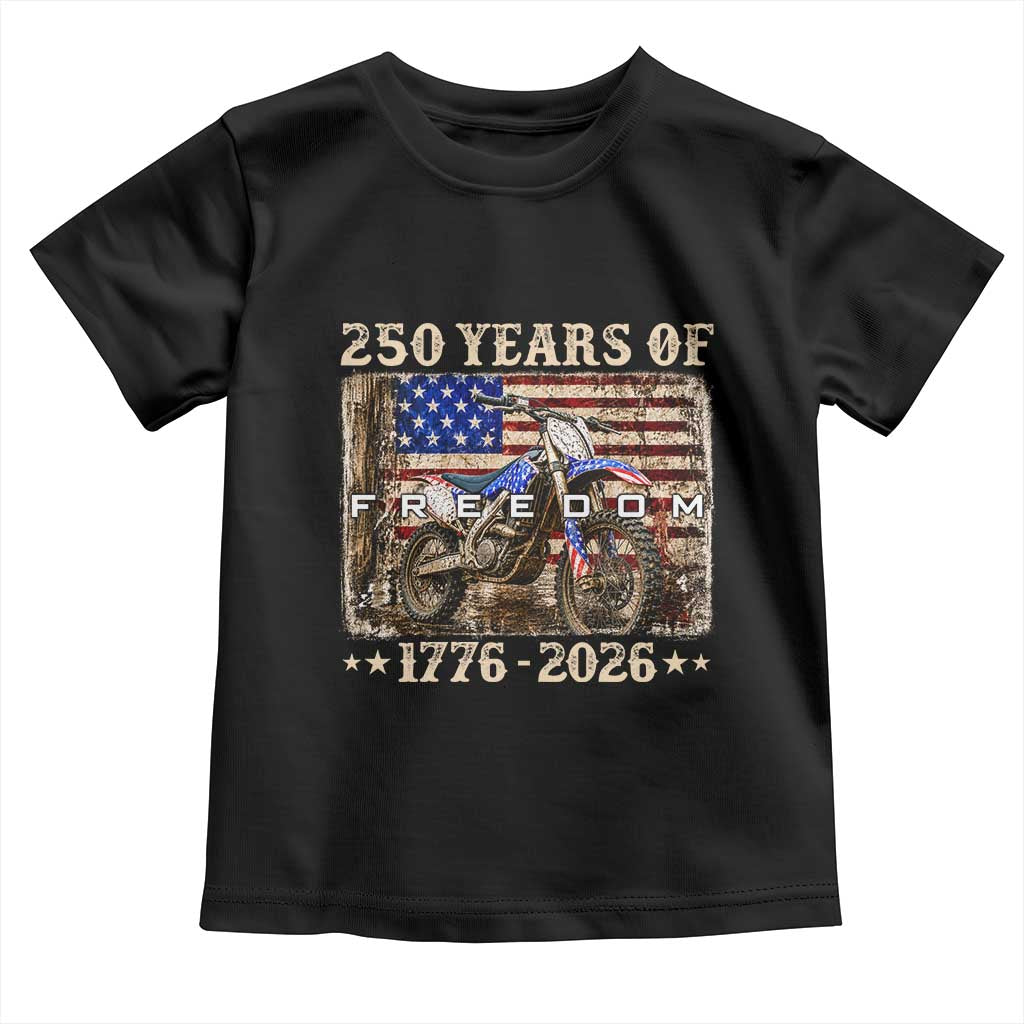 250 Years Of Freedom Dirt Bike Motocross 1776 2026 Toddler T Shirt