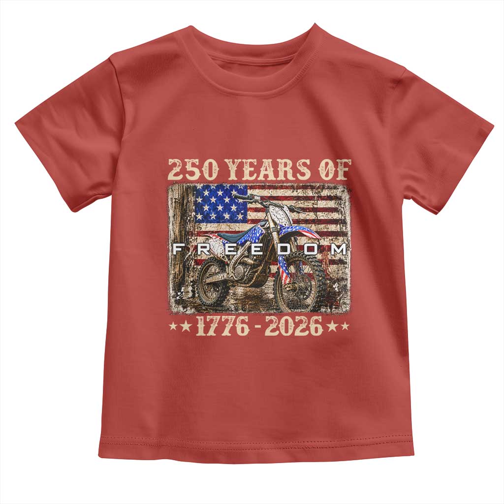 250 Years Of Freedom Dirt Bike Motocross 1776 2026 Toddler T Shirt