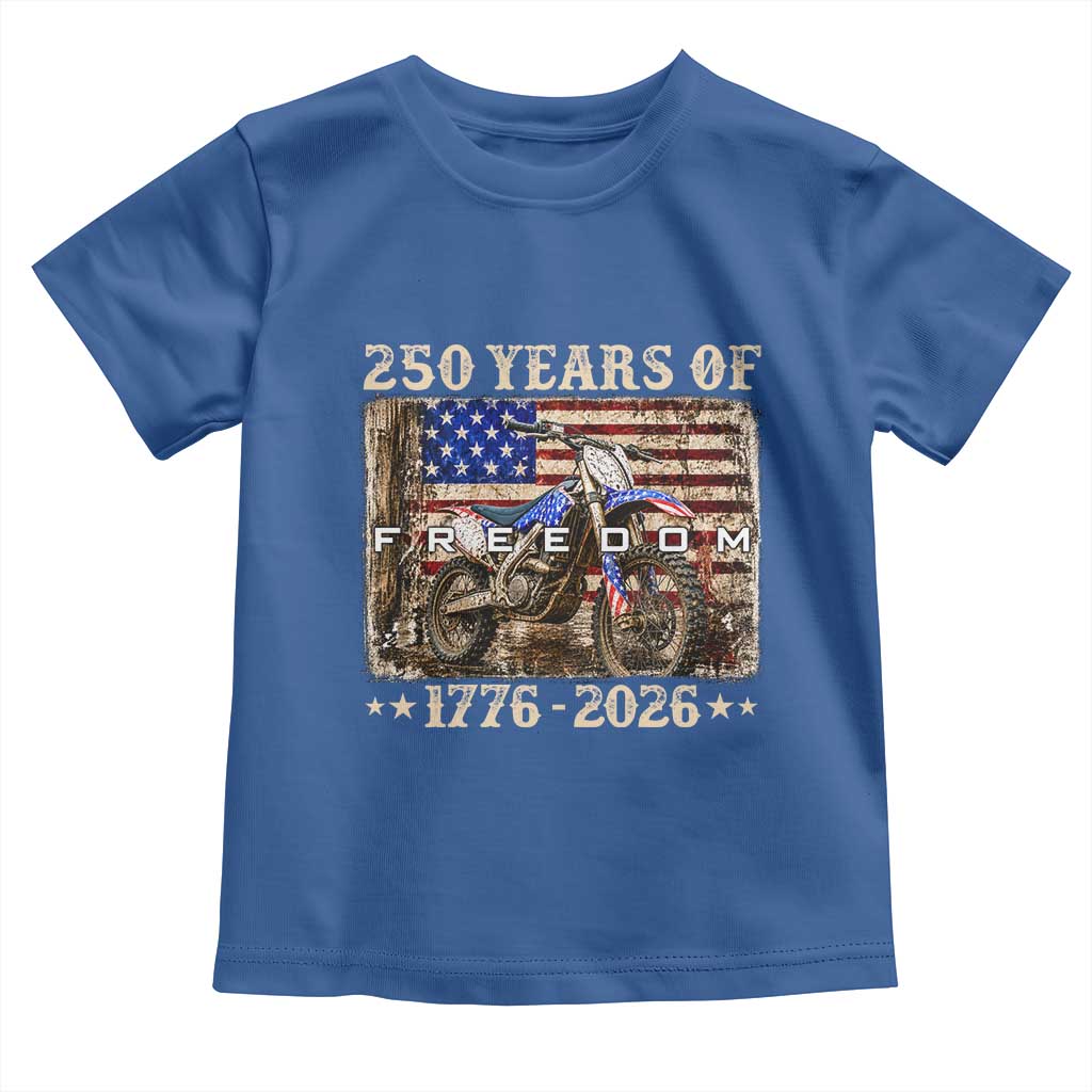 250 Years Of Freedom Dirt Bike Motocross 1776 2026 Toddler T Shirt