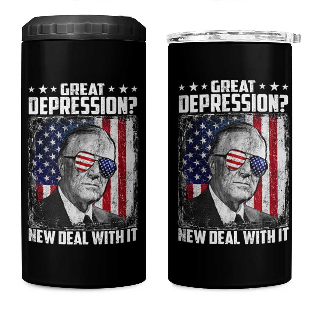 Franklin D Roosevelt 4 in 1 Can Cooler Tumbler Great Depression New Deal With It