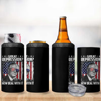 Franklin D Roosevelt 4 in 1 Can Cooler Tumbler Great Depression New Deal With It