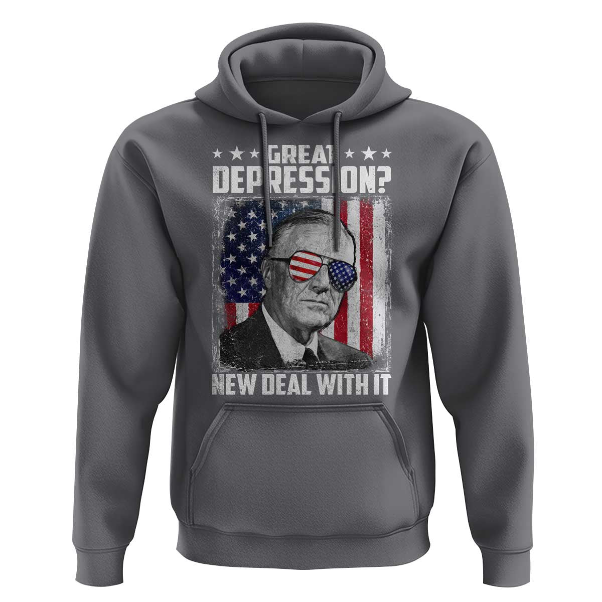 Franklin D Roosevelt Hoodie Great Depression New Deal With It