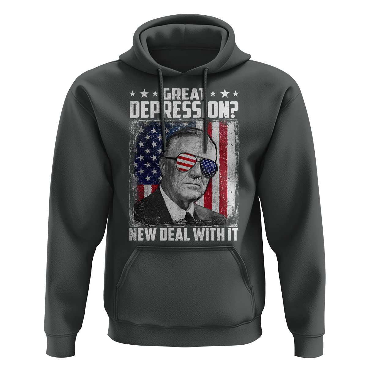 Franklin D Roosevelt Hoodie Great Depression New Deal With It