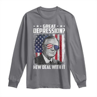 Franklin D Roosevelt Long Sleeve Shirt Great Depression New Deal With It