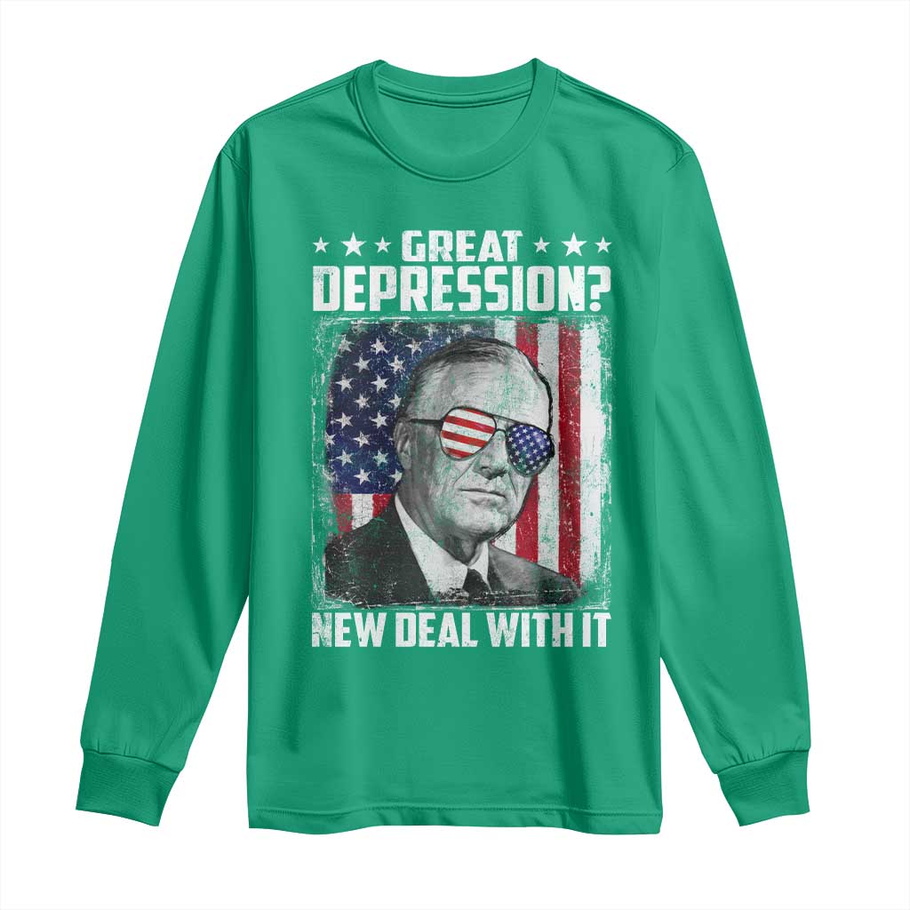 Franklin D Roosevelt Long Sleeve Shirt Great Depression New Deal With It