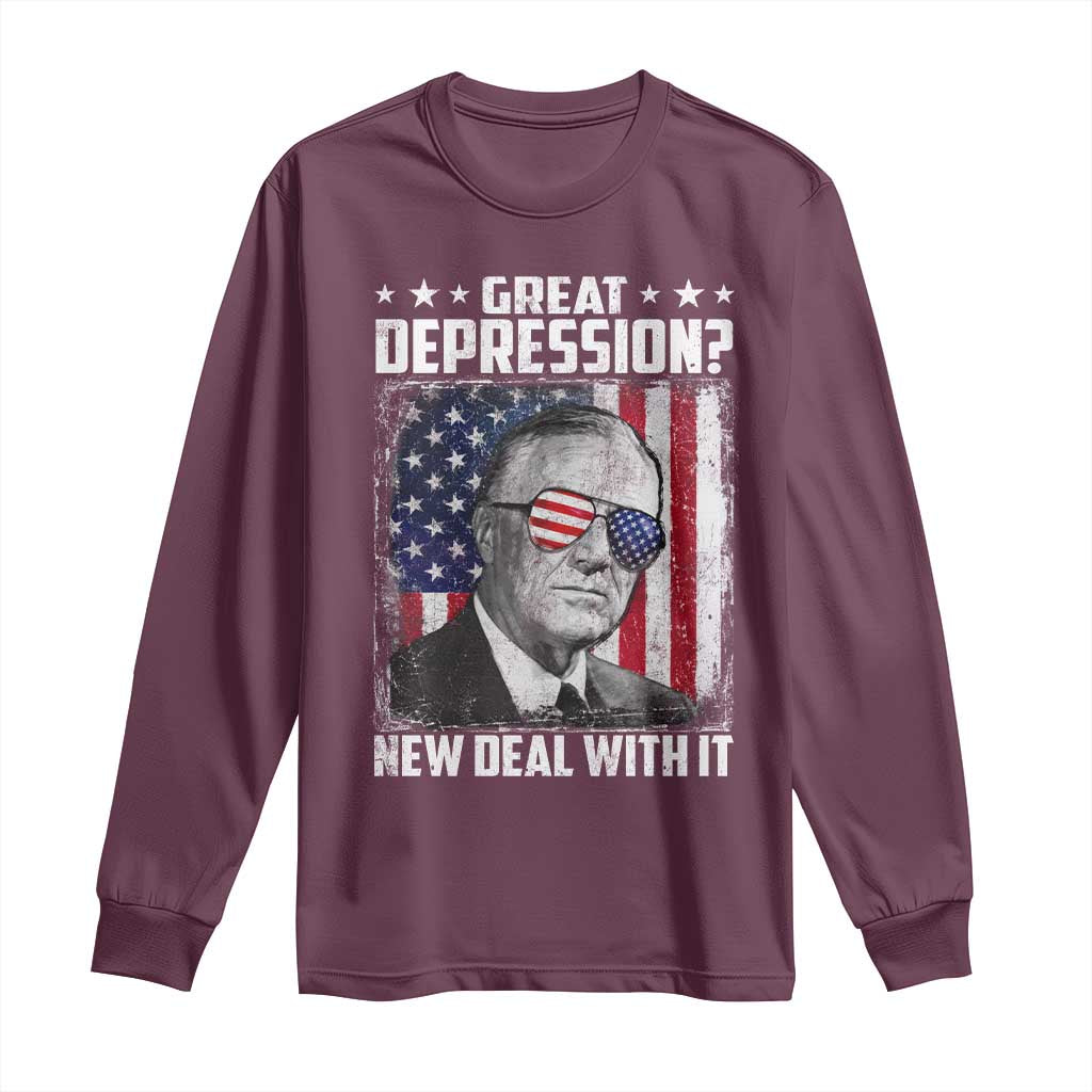 Franklin D Roosevelt Long Sleeve Shirt Great Depression New Deal With It
