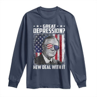 Franklin D Roosevelt Long Sleeve Shirt Great Depression New Deal With It