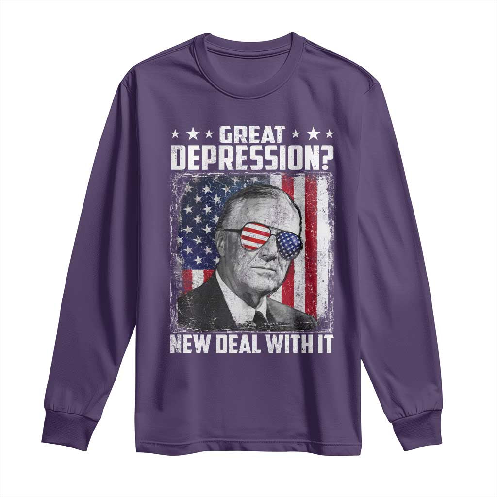 Franklin D Roosevelt Long Sleeve Shirt Great Depression New Deal With It