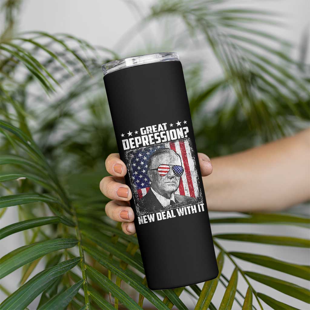 Franklin D Roosevelt Skinny Tumbler Great Depression New Deal With It