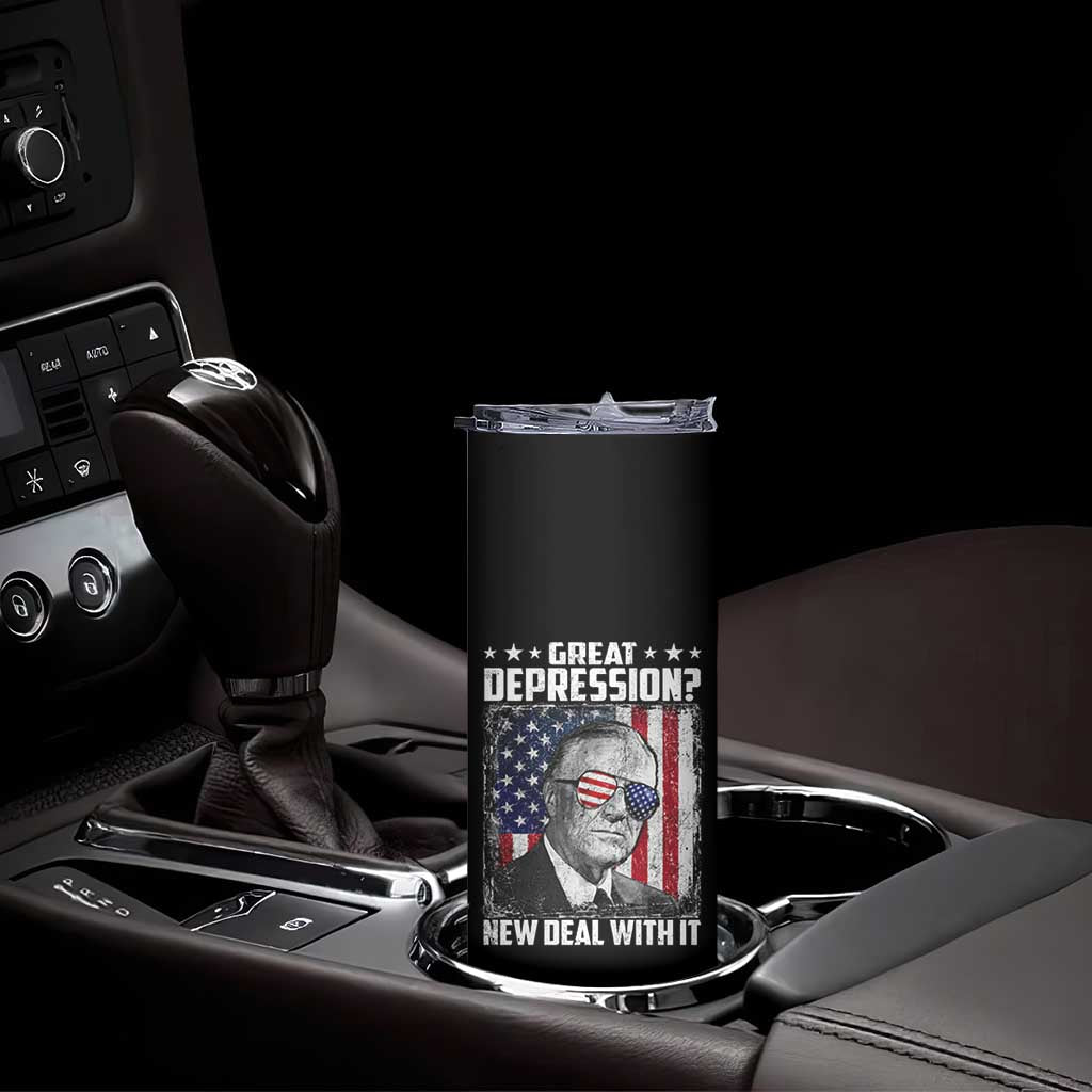 Franklin D Roosevelt Skinny Tumbler Great Depression New Deal With It