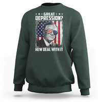 Franklin D Roosevelt Sweatshirt Great Depression New Deal With It