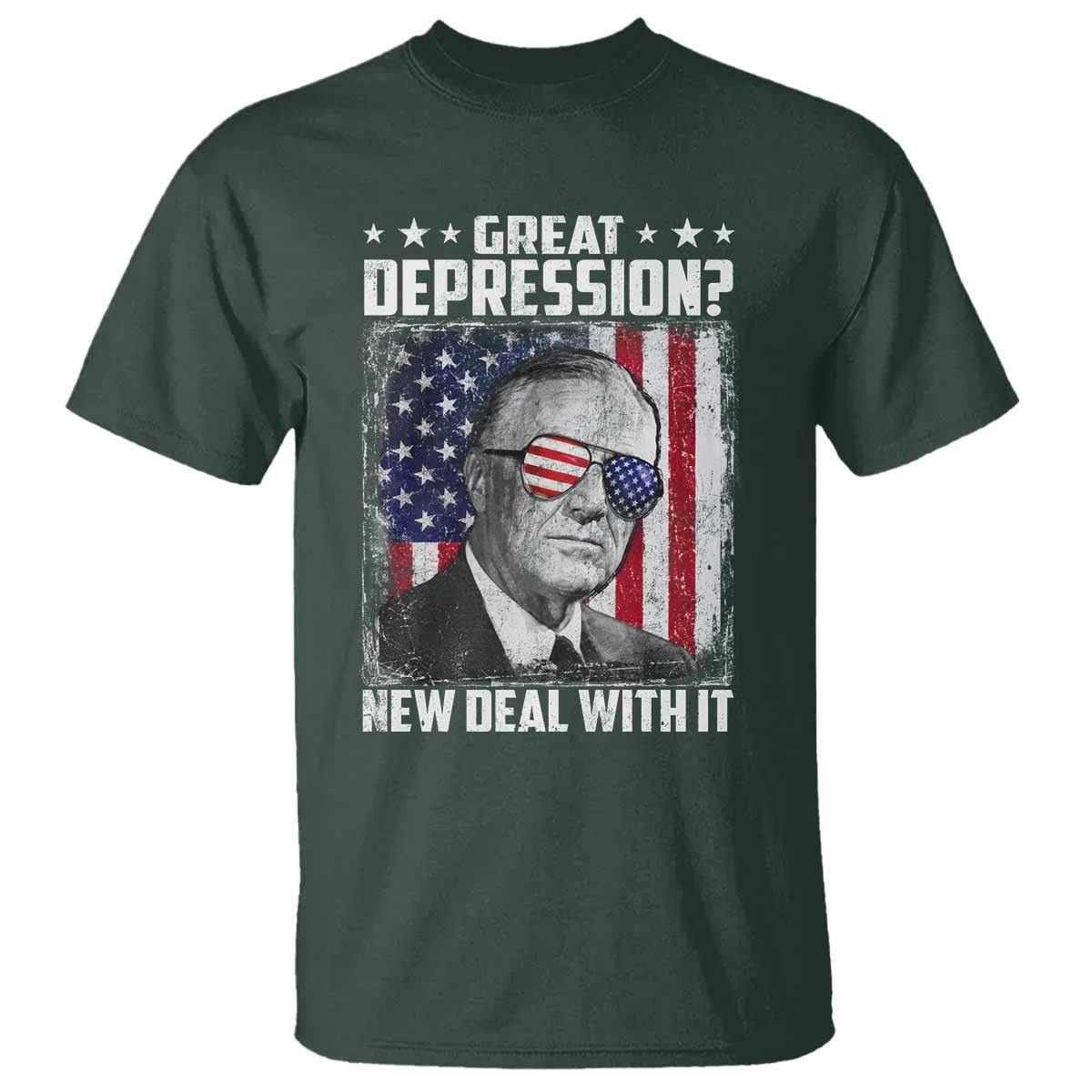 Franklin D Roosevelt T Shirt Great Depression New Deal With It