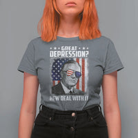 Franklin D Roosevelt T Shirt For Women Great Depression New Deal With It