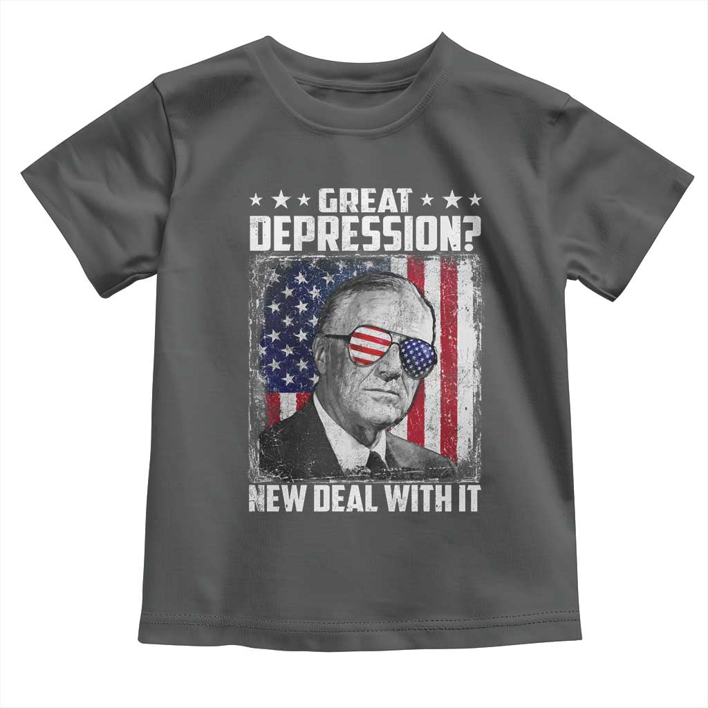 Franklin D Roosevelt Toddler T Shirt Great Depression New Deal With It