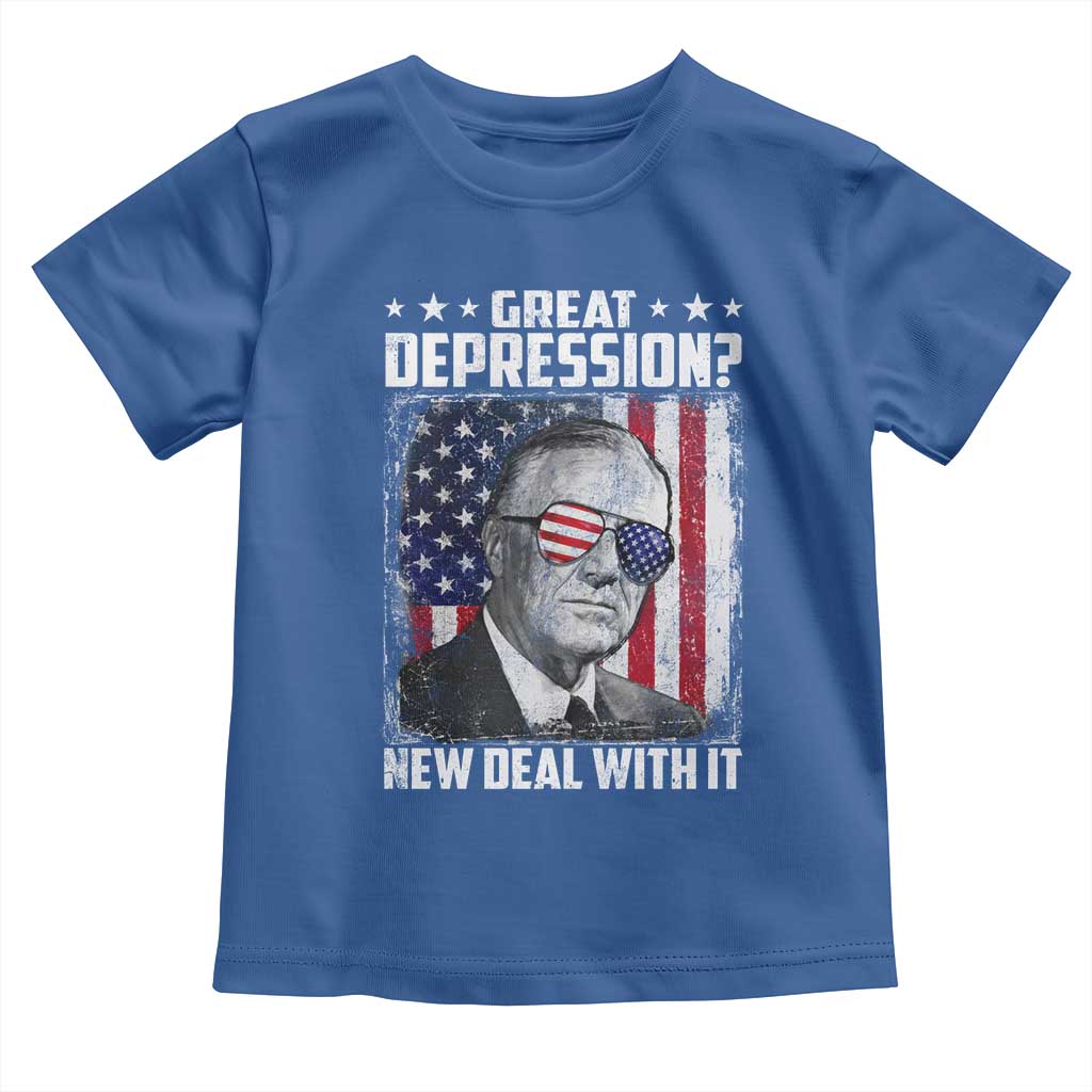 Franklin D Roosevelt Toddler T Shirt Great Depression New Deal With It