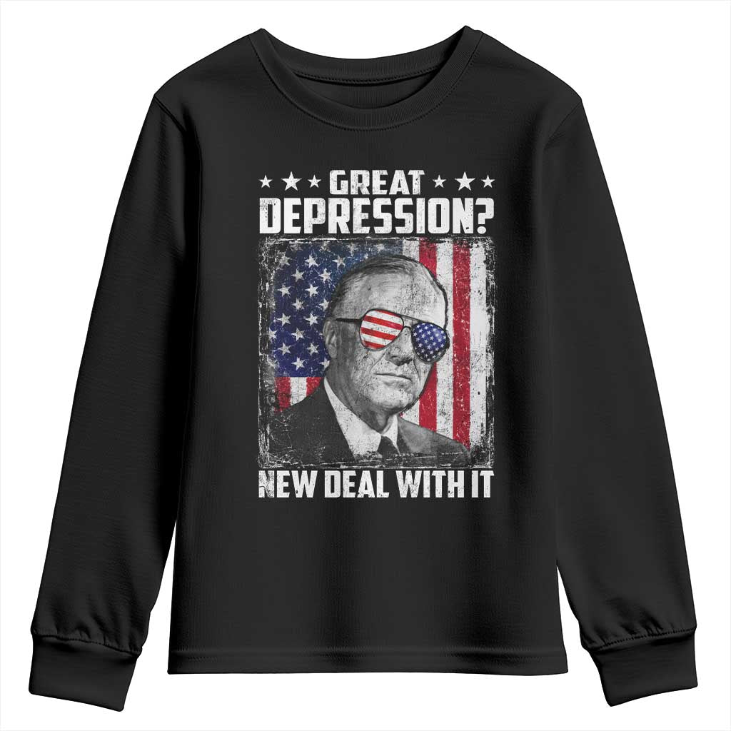 Franklin D Roosevelt Youth Sweatshirt Great Depression New Deal With It