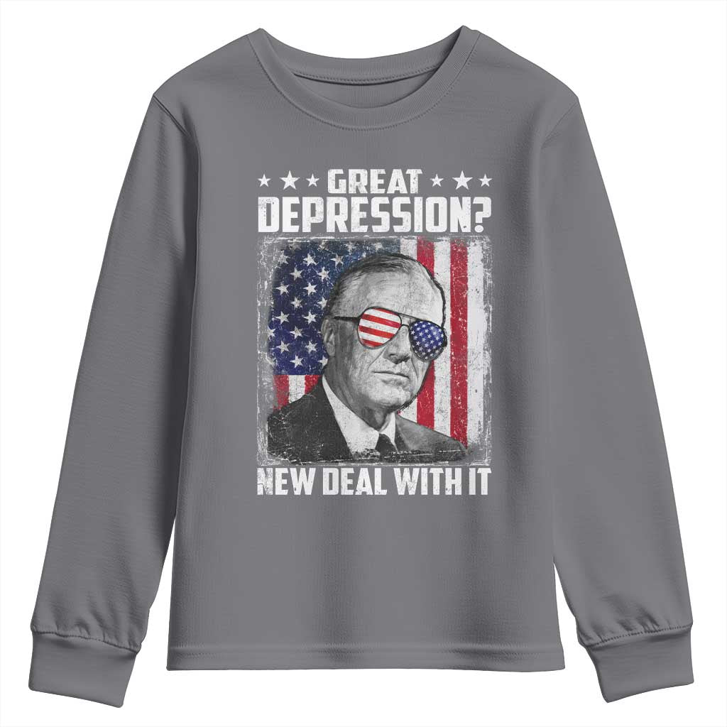 Franklin D Roosevelt Youth Sweatshirt Great Depression New Deal With It